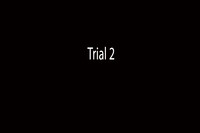 Trial 2